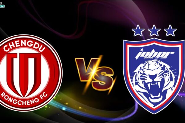 Chengdu Rongcheng vs Johor Darul Ta’zim: Match Preview and Insights