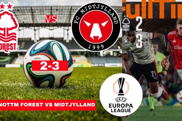 Nottm Forest vs Midtjylland: A Battle for Glory